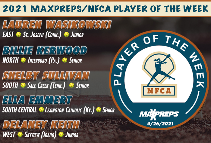 nfca softball, softball, maxpreps/nfca high school player of the week, high school softball player of the week, maxpreps, maxpreps player of the week, maxpreps softball, Lauren Wasikowski, Billie Kerwood, Shelby Sullivan, Ella Emmett, Delaney keith